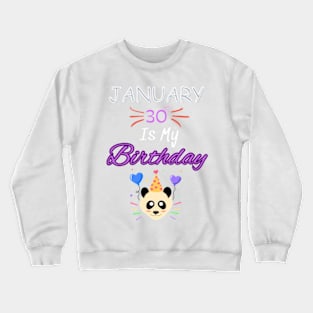 January 30 st is my birthday Crewneck Sweatshirt